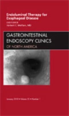 Endoluminal Therapy for Esophageal Disease, an Issue of Gastrointestinal Endoscopy Clinics - Wolfsen, Herbert C.