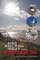 Birdwatching Walks Around Morecambe Bay - Wilson, Reverend Dr John