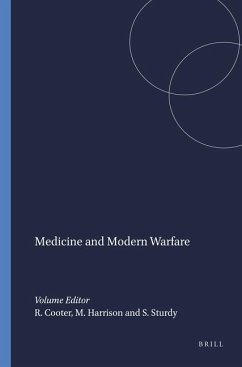 Medicine and Modern Warfare - COOTER, Roger, Mark HARRISON / Steve STURDY (eds.)