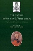 Annals of the King's Royal Rifle Corps: VOL 5 "The Great War"