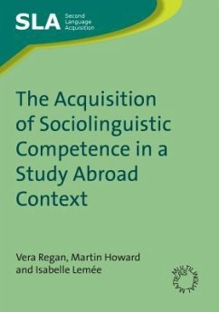 The Acquisition of Sociolinguistic Competence in a Study Abroad Context - Regan, Vera; Howard, Martin; Lemée, Isabelle