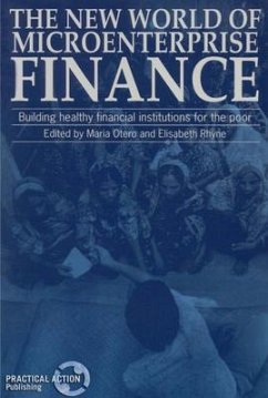 New World of Microenterprise Finance: Building Healthy Financial Institutions for the Poor