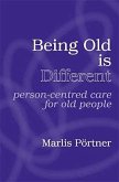 Being Old is Different: Person-centred care for old people