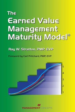 The Earned Value Management Maturity Model - Stratton, Ray W.