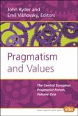Pragmatism and Values Pragmatism and Values