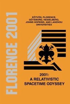 2001: A Relativistic Spacetime Odyssey: Experiments and Theoretical Viewpoints on General Relativity and Quantum Gravity - Proceedings of the 25th Johns Hopkins Workshop on Current Problems in Particle Theory