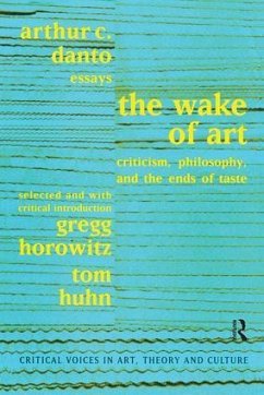 Wake of Art - Danto, Arthur C; Horowitz, Gregg; Huhn, Tom; Ostrow, Saul