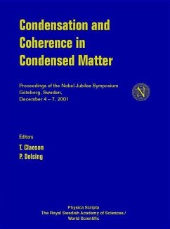 Condensation and Coherence in Condensed Matter, Proceedings of the Nobel Jubilee Symposium