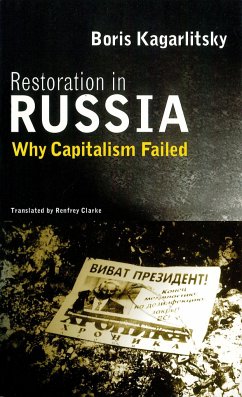 Restoration in Russia: Why Capitalism Failed - Kagarlitsky, Boris