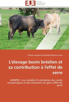 L'élevage bovin bréslien et sa contribution à l'effet de serre - Vergara de Almeida Martins-Costa, Thelmo