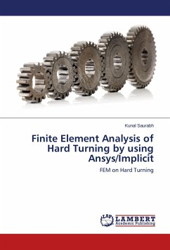 Finite Element Analysis of Hard Turning by using Ansys/Implicit