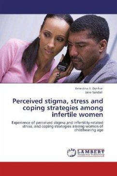 Perceived stigma, stress and coping strategies among infertile women