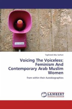 Voicing The Voiceless: Feminism And Contemporary Arab Muslim Women - Abu Sarhan, Taghreed