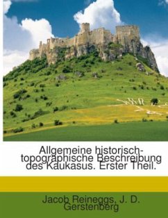Allgemeine Historisch-topographische Beschreibung Des Kaukasus - Reineggs, Jacob;J. D. Gerstenberg