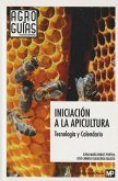 Iniciación a la apicultura : tecnología y calendario