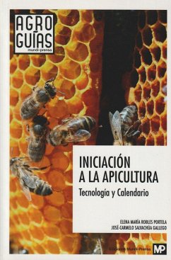 Iniciación a la apicultura : tecnología y calendario - Salvachua Gallego, José Carmelo; Robles Portela, Elena María