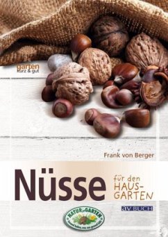 Nüsse für den Hausgarten - Berger, Frank Michael von