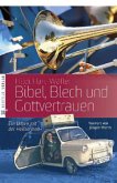 Bibel, Blech und Gottvertrauen