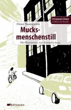 Cover Mucksmenschenstill / Dramatiker erzählen für Kinder Bd.3