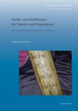 Musik- und Hörtherapie bei Tinnitus und Hyperakusis Musik- und Hörtherapie bei Tinnitus und Hyperakusis