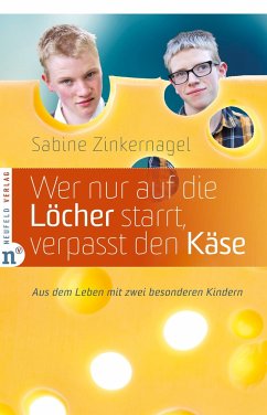 Wer nur auf die Löcher starrt, verpasst den Käse - Zinkernagel, Sabine