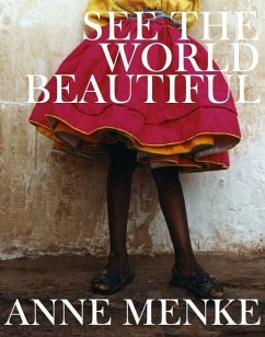 See the World Beautiful - Menke, Anne