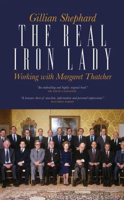 The Real Iron Lady: Working with Margaret Thatcher - Shephard, Gillian