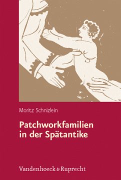 Patchworkfamilien in der Spätantike - Schnizlein, Moritz