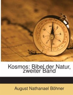 Cover Kosmos: Bibel Der Natur. Das Anziehendste Aus Dem Gesammtgebiete Der Naturforschung Zur Beranschaulichung Der Majestät D