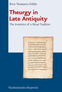 Theurgy in Late Antiquity - Tanaseanu-Döbler, Ilinca