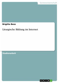Liturgische Bildung im Internet - Benz, Brigitte