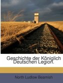 Geschichte Der Königlich Deutschen Legion: Mit 18 Colorirten Abbildungen, 4 Schlachtenplanen Und Mehren Tabellen, Volume