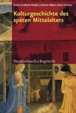 Kulturgeschichte des späten Mittelalters - Grabner-Haider, Anton;Maier, Johann;Prenner, Karl