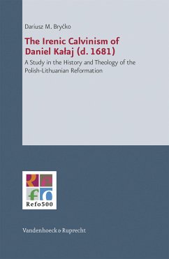 The Irenic Calvinism of Daniel Kalaj (d. 1681)