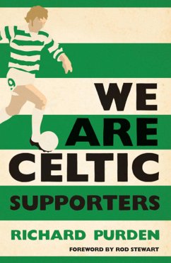 We Are Celtic Supporters - Purden, Richard