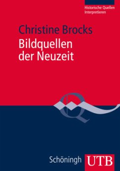 Bildquellen der Neuzeit - Brocks, Christine