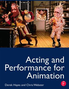 Acting and Performance for Animation - Hayes, Derek;Webster, Chris