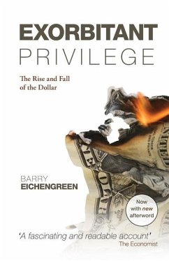 Exorbitant Privilege - Eichengreen, Barry (Professor of Political Science and Economics, Un