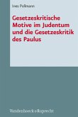 Gesetzeskritische Motive im Judentum und die Gesetzeskritik des Paulus