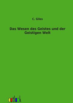 Das Wesen des Geistes und der Geistigen Welt - Giles, C.