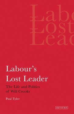 Cover Labour's Lost Leader The Life and Politics of Will Crooks