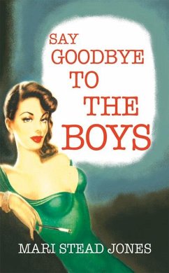 Say Goodbye to the Boys - Stead Jones, Mari