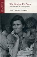 The Trouble I've Seen - Gellhorn, Martha