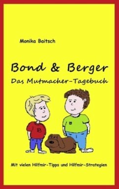 Bond & Berger - Das Mutmacher-Tagebuch - Baitsch, Monika
