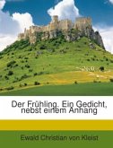 Der Frühling: Ein Gedicht, Nebst Einem Anhang...