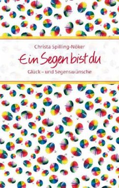 Ein Segen bist du - Spilling-Nöker, Christa