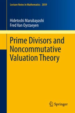 Prime Divisors and Noncommutative Valuation Theory - Marubayashi, Hidetoshi;Van Oystaeyen, Fred