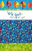 Wie gut, dass es dich gibt Wie gut, dass es dich gibt