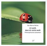 Ich weiß, dass ich nichts weiß Ich weiß, dass ich nichts weiß