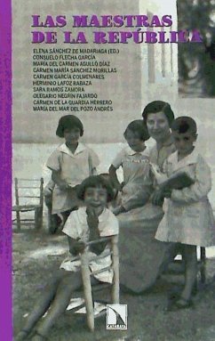 Las maestras de la República - Flecha, Consuelo; Guardia Herrero, Carmen de la; Lafoz Rabaza, Herminio; Ramos Zamora, Sara